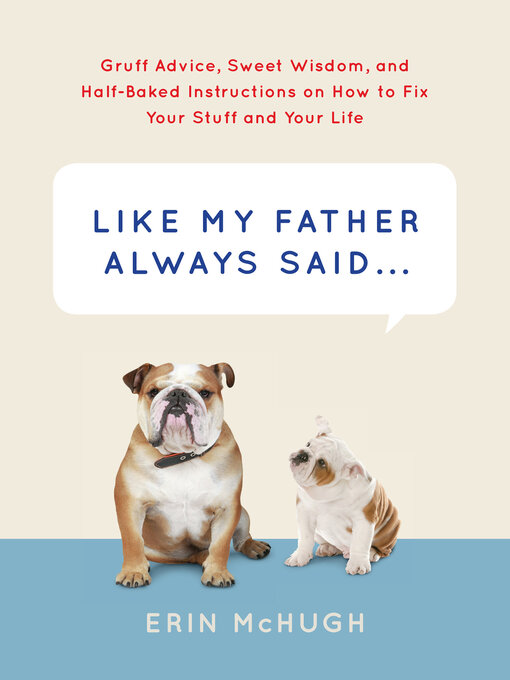 Title details for Like My Father Always Said . . . by Erin McHugh - Wait list